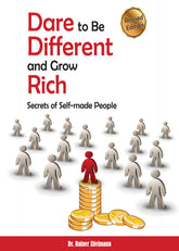DARE TO BE DIFFERENT AND GROW RICH