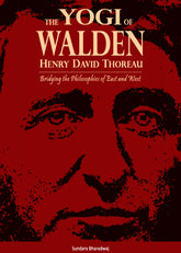 The Yogi of Walden- Henry David Thoreau