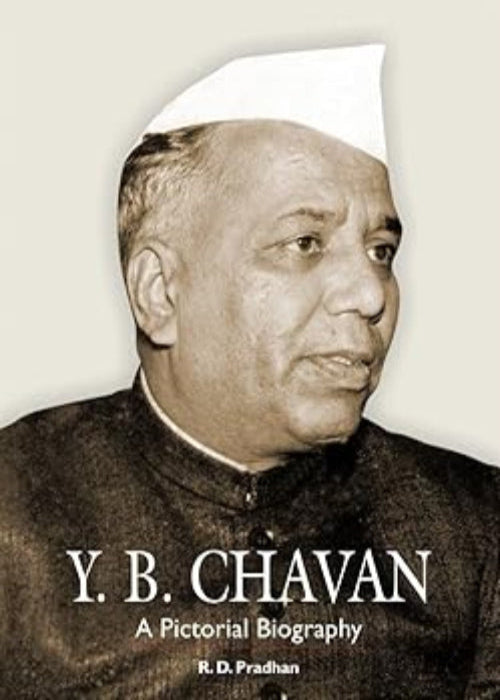 Y B Chavan - A Pictorial Biography
