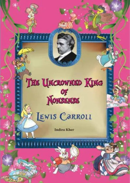 The Uncrowned King of Nonsense- Lewis Carroll